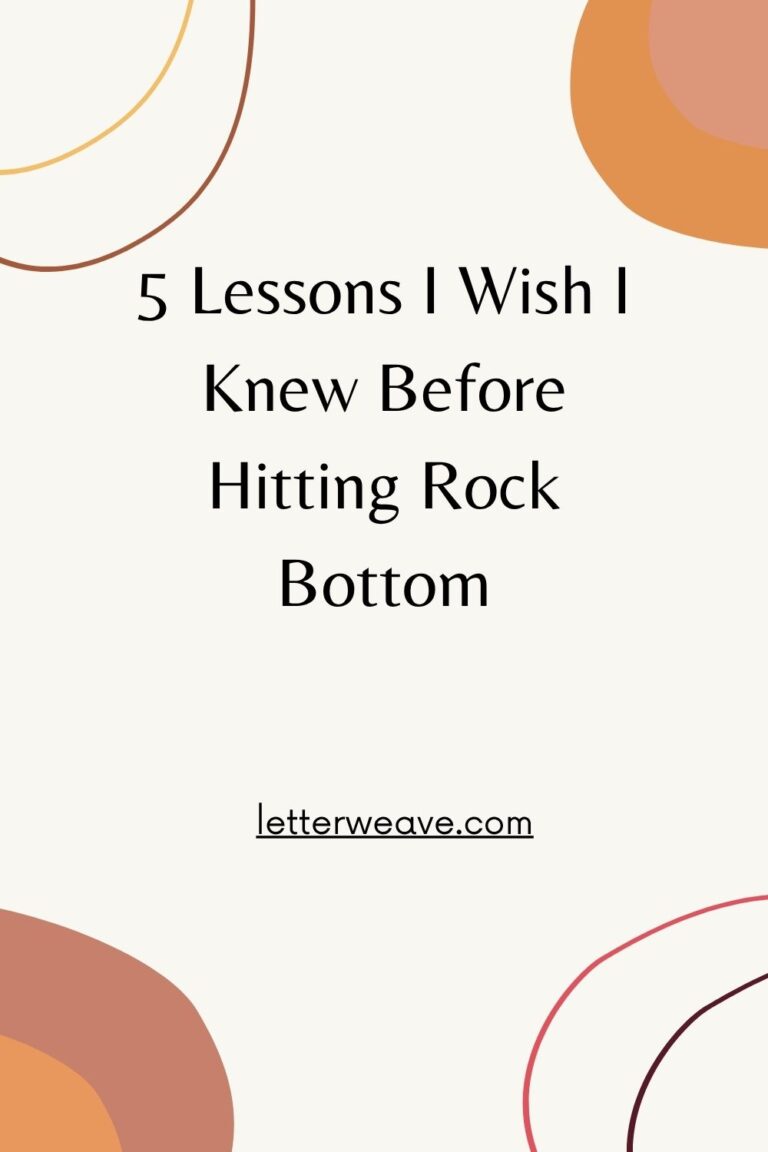 5 Lessons I Wish I Knew Before Hitting Rock Bottom