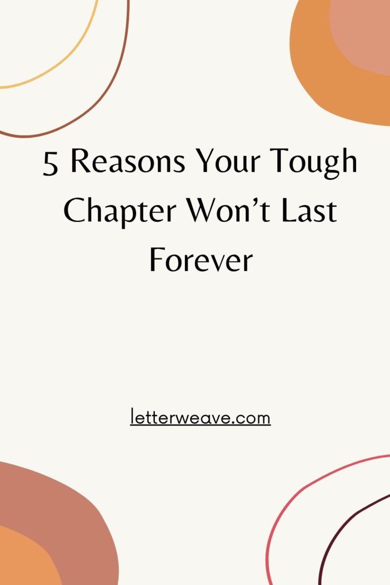 5 Reasons Your Tough Chapter Won’t Last Forever