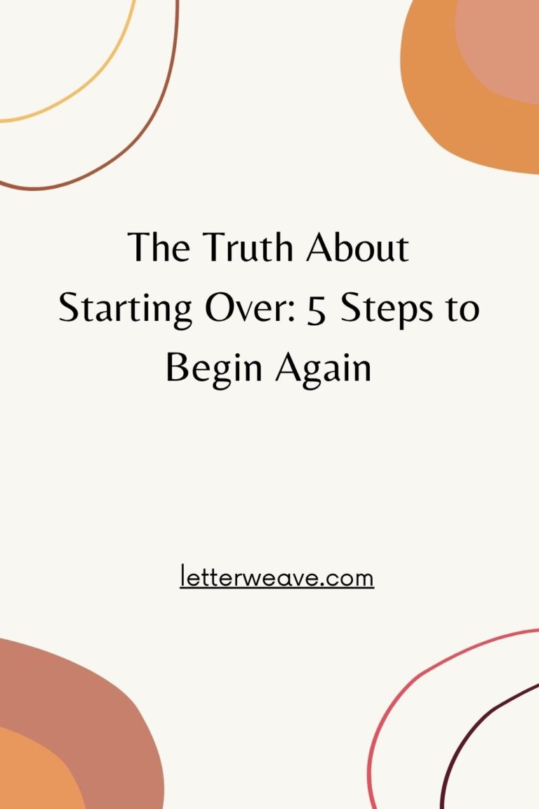 The Truth About Starting Over: 5 Steps to Begin Again