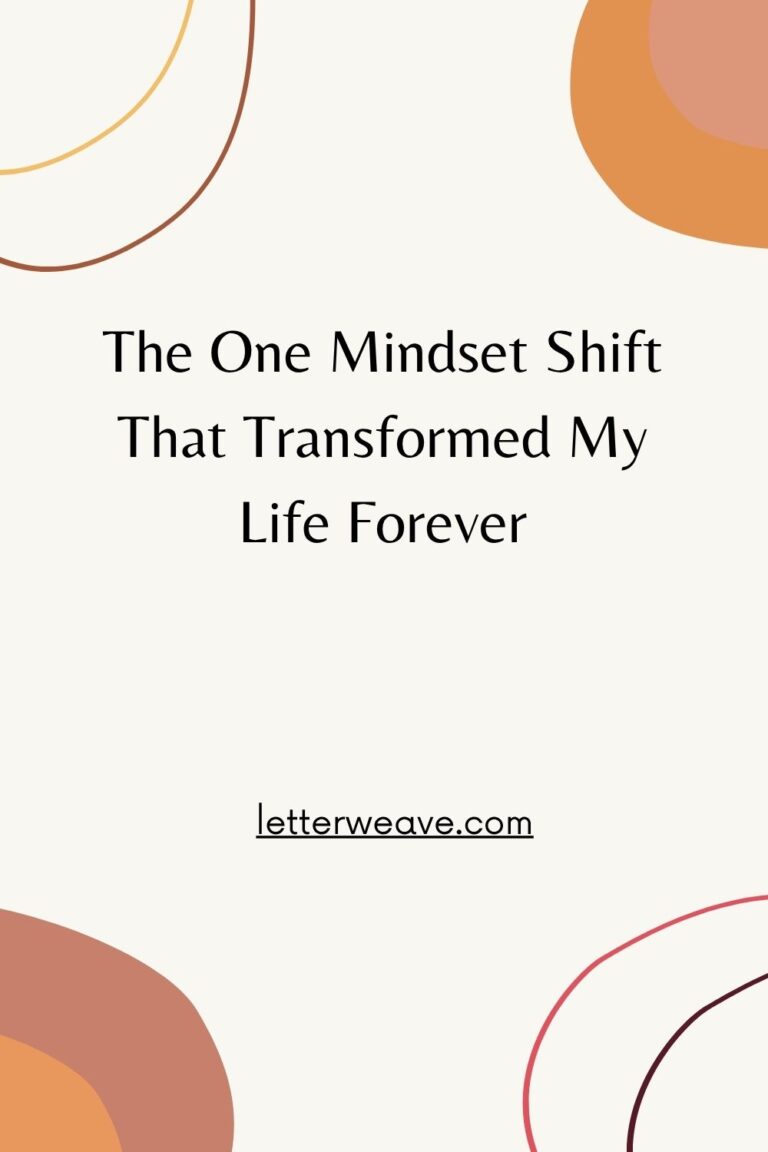 The One Mindset Shift That Transformed My Life Forever