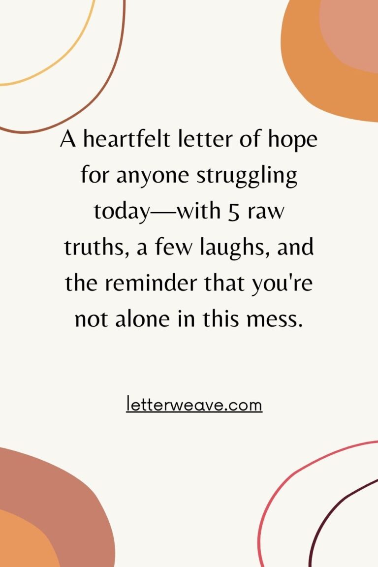 A heartfelt letter of hope for anyone struggling today—with 5 raw truths, a few laughs, and the reminder that you're not alone in this mess.